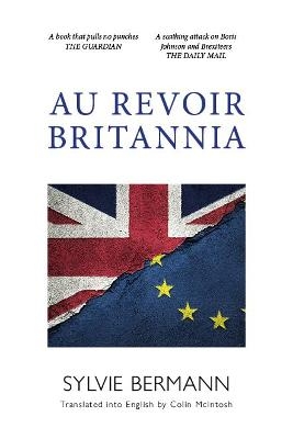Au Revoir Britannia - Sylvie Bermann