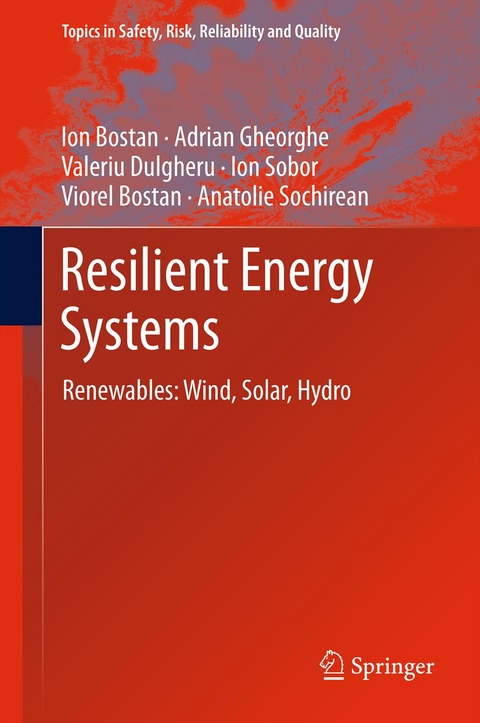 Resilient Energy Systems -  Ion Bostan,  Viorel Bostan,  Valeriu Dulgheru,  Adrian V. Gheorghe,  Ion Sobor,  Anatolie Sochirean
