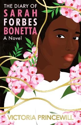 The Diary of Sarah Forbes Bonetta: A Novel - Victoria Princewill