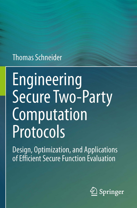 Engineering Secure Two-Party Computation Protocols - Thomas Schneider