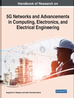 Handbook of Research on 5G Networks and Advancements in Computing, Electronics, and Electrical Engineering - 