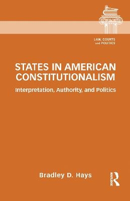 States in American Constitutionalism - Bradley D. Hays