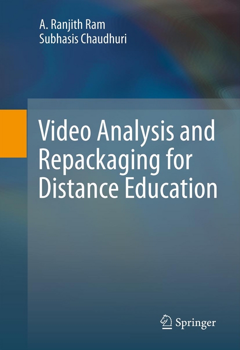 Video Analysis and Repackaging for Distance Education -  Subhasis Chaudhuri,  A. Ranjith Ram