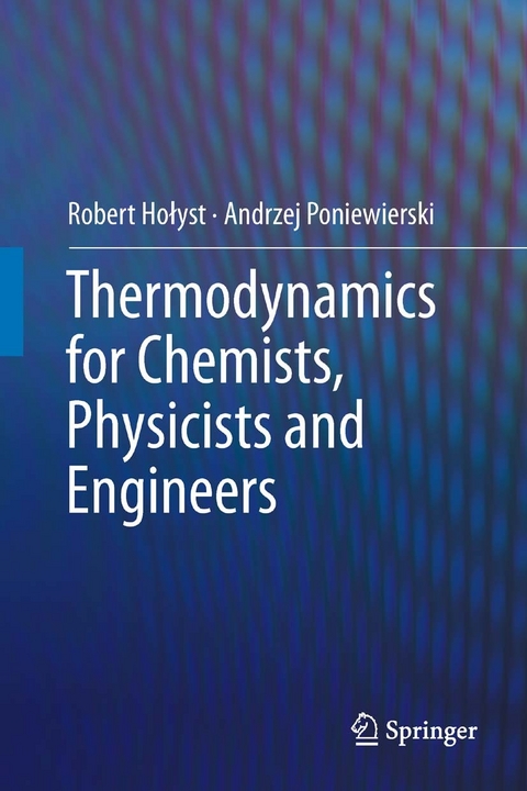 Thermodynamics for Chemists, Physicists and Engineers -  Robert Holyst,  Andrzej Poniewierski
