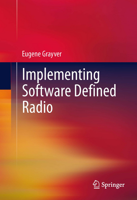 Implementing Software Defined Radio -  Eugene Grayver