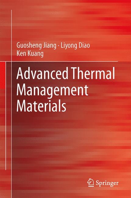 Advanced Thermal Management Materials -  Liyong Diao,  Guosheng Jiang,  Ken Kuang