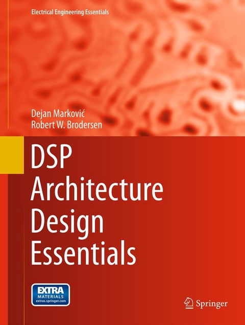 DSP Architecture Design Essentials -  Robert W. Brodersen,  Dejan Markovic