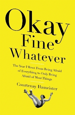 Okay Fine Whatever - Courtenay Hameister