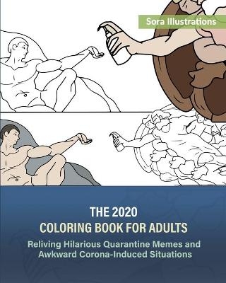 The 2020 Coloring Book for Adults - Sora Illustrations