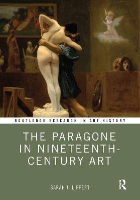 The Paragone in Nineteenth-Century Art - Sarah J. Lippert