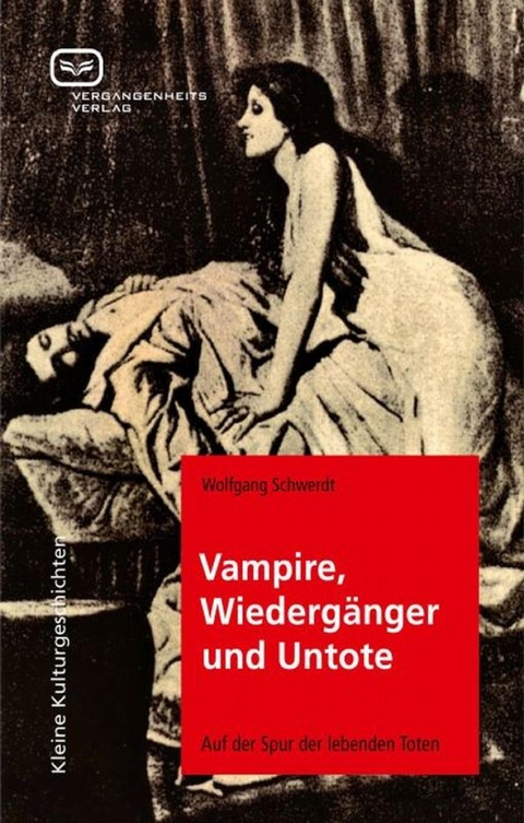 Vampire, Wiedergänger und Untote - Wolfgang Schwerdt