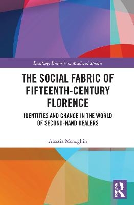 The Social Fabric of Fifteenth-Century Florence - Alessia Meneghin