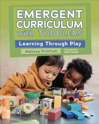 Emergent Curriculum with Toddlers - Melissa Pinkham