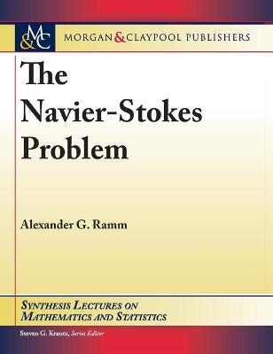 The Navier–Stokes Problem - Alexander G. Ramm
