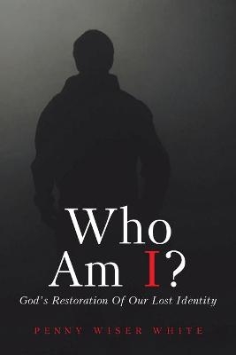 Who Am I? - Penny Wiser White