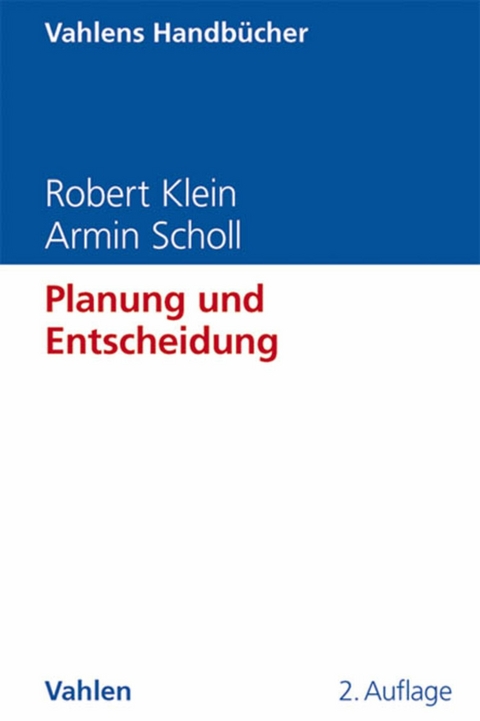 Planung und Entscheidung - Robert Klein, Armin Scholl