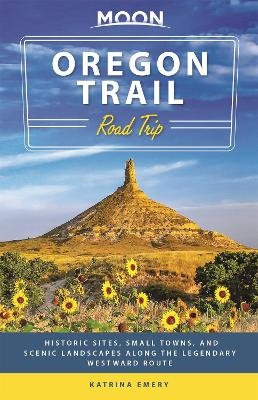 Moon Oregon Trail Road Trip (First Edition) - Katrina Emery