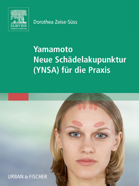 Yamamoto Neue Schädelakupunktur (YNSA) -  Dorothea Zeise-Süss