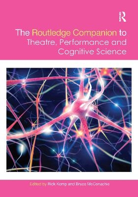 The Routledge Companion to Theatre, Performance and Cognitive Science - 