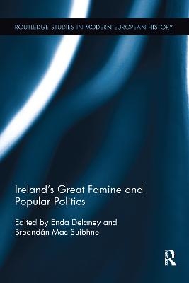 Ireland's Great Famine and Popular Politics - 