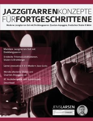 Jazzgitarren Konzepte Fu&#776;r Fortgeschrittene - Jens Larsen, Joseph Alexander