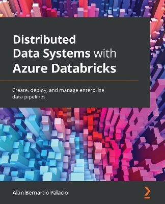 Distributed Data Systems with Azure Databricks - Alan Bernardo Palacio