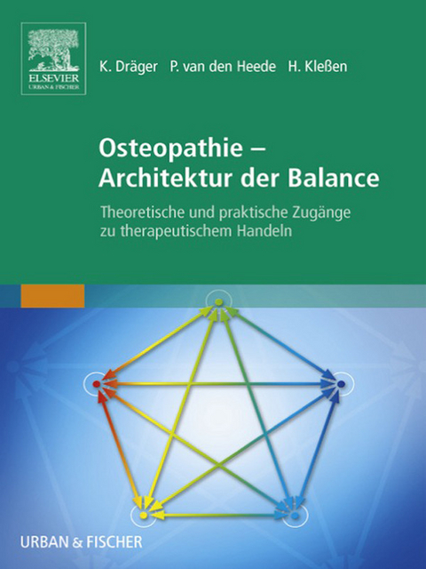 Osteopathie - Architektur der Balance -  Kilian Dräger,  Patrick van den Heede,  Henry Kleßen