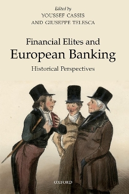 Financial Elites and European Banking - 