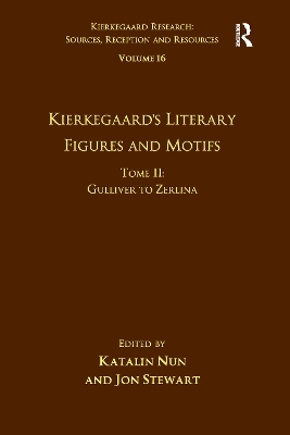 Volume 16, Tome II: Kierkegaard's Literary Figures and Motifs - Katalin Nun, Jon Stewart