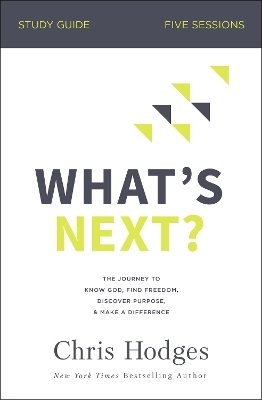 What's Next? Study Guide - Chris Hodges