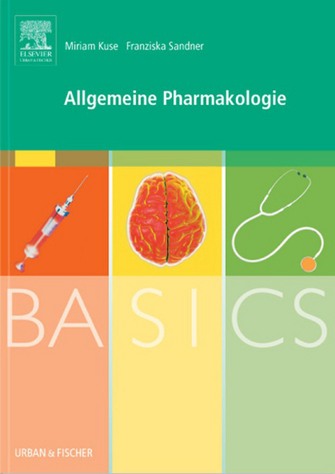 BASICS Allgemeine Pharmakologie -  Franziska Sandner,  Miriam Kuse