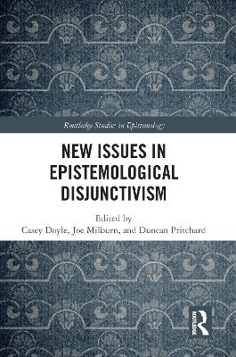 New Issues in Epistemological Disjunctivism - 