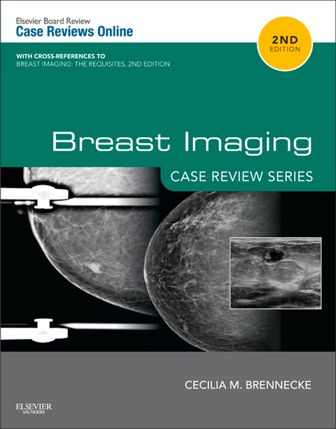 Breast Imaging: Case Review Series E-Book -  Cecilia M Brennecke