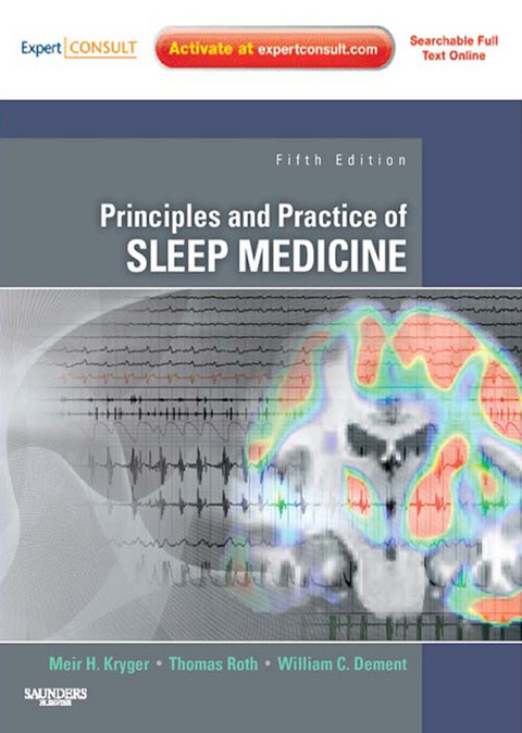 Principles and Practice of Sleep Medicine - E-Book -  William C. Dement,  Meir H. Kryger,  Thomas Roth