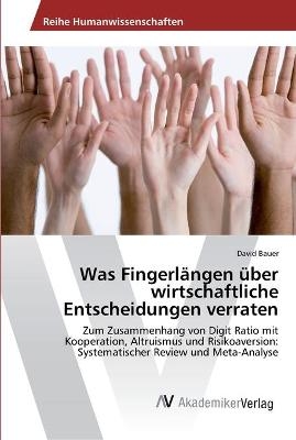 Was FingerlÃ¤ngen Ã¼ber wirtschaftliche Entscheidungen verraten - David Bauer