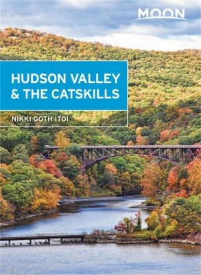 Moon Hudson Valley & the Catskills (Fifth Edition) - Nikki Itoi