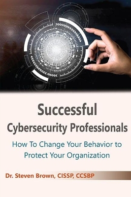 Successful Cybersecurity Professionals - Steven Brown