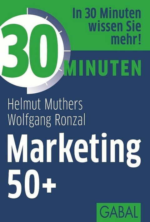 30 Minuten Marketing 50+ - Helmut Muthers, Wolfgang Ronzal