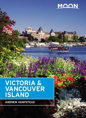 Moon Victoria & Vancouver Island (Second Edition) - Andrew Hempstead