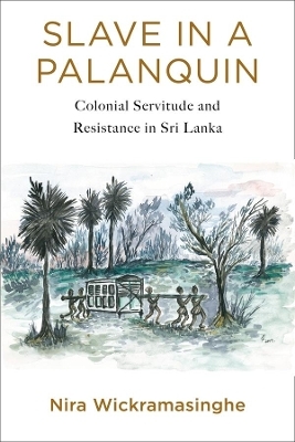 Slave in a Palanquin - Nira Wickramasinghe