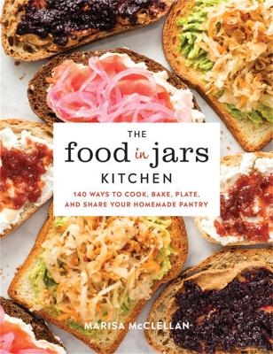 The Food in Jars Kitchen - Marisa McClellan
