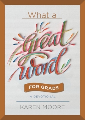 What a Great Word for Grads - Karen Moore