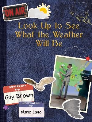 Look Up to See What the Weather Will Be - Guy Brown