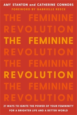 The Feminine Revolution - Amy Stanton, Catherine Connors