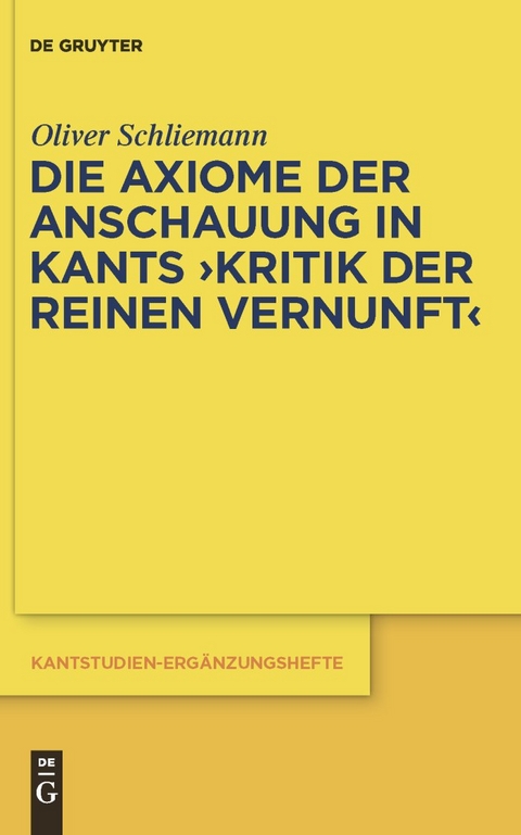 Die Axiome der Anschauung in Kants 'Kritik der reinen Vernunft' -  Oliver Schliemann