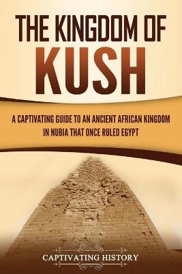 The Kingdom of Kush - Captivating History