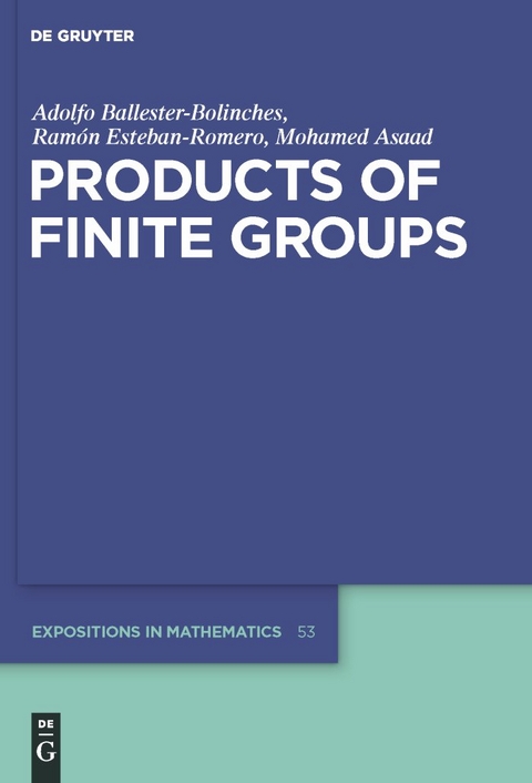 Products of Finite Groups -  Adolfo Ballester-Bolinches,  Ramon Esteban-Romero,  Mohamed Asaad
