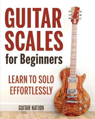 Guitar Scales for Beginners - Guitar Nation