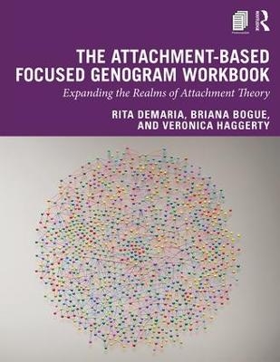 The Attachment-Based Focused Genogram Workbook - Rita Demaria, Briana Bogue, Veronica Haggerty