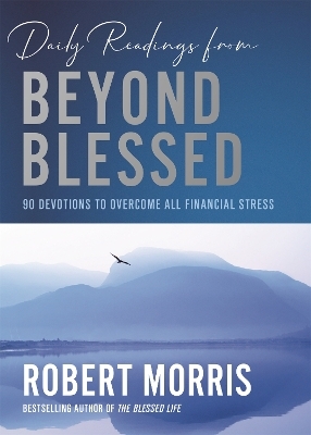 Daily Readings from Beyond Blessed (Daily Readings) - Robert Morris